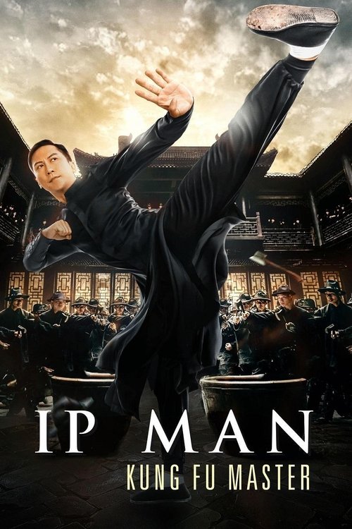 Ip Man: Kung Fu Master (2019) ยิปมัน ปรมาจารย์กังฟูสะท้านโลก