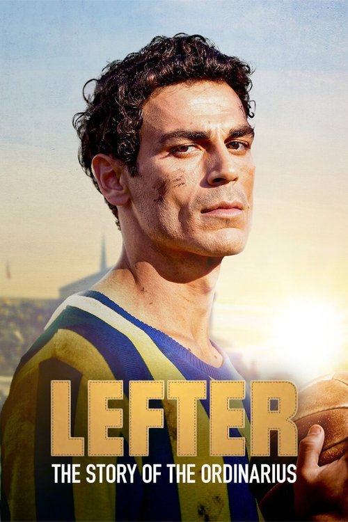 Lefter: The Story of the Ordinarius (2025) Lefter: ตำนานฟุตบอลเหนือธรรมดา