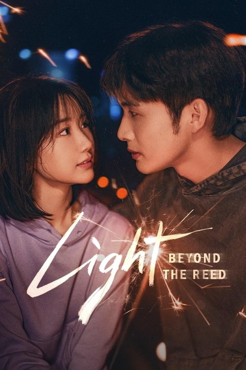 Light Beyond the Reed (2025) แสงรักส่องปลายฟ้า