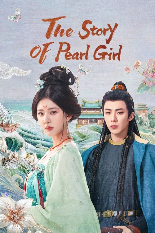 The Story of Pearl Girl (2024) เรื่องราวหญิงสาวอัญมณี (ม่านมุกม่านหยก)