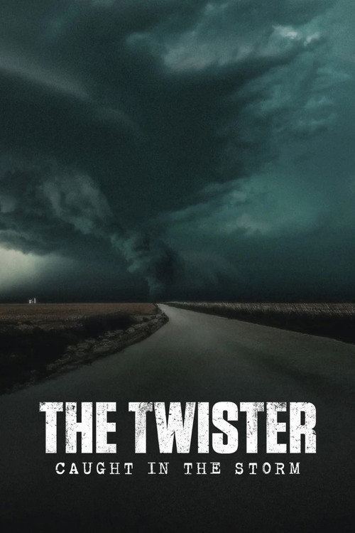 The Twister: Caught in the Storm (2025) Twister: ติดอยู่กลางพายุ